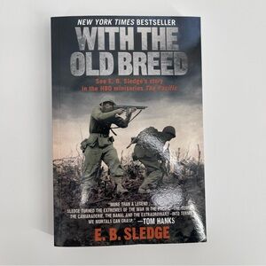 With the Old Breed by E. B. Sledge - Military Memoir